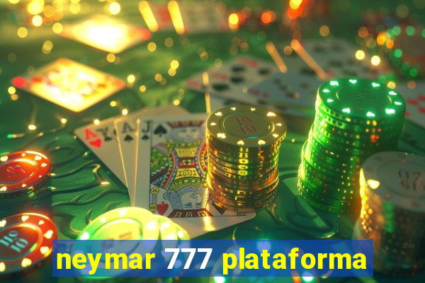 neymar 777 plataforma